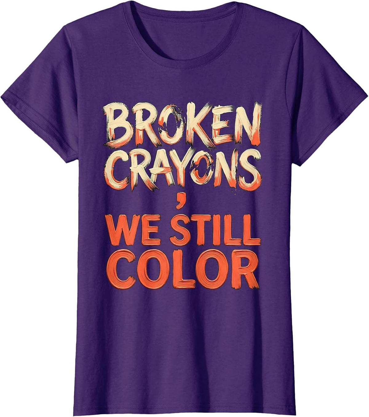 Women's Broken Crayons We Still Color Mental Health Awareness T-Shirt - Purple