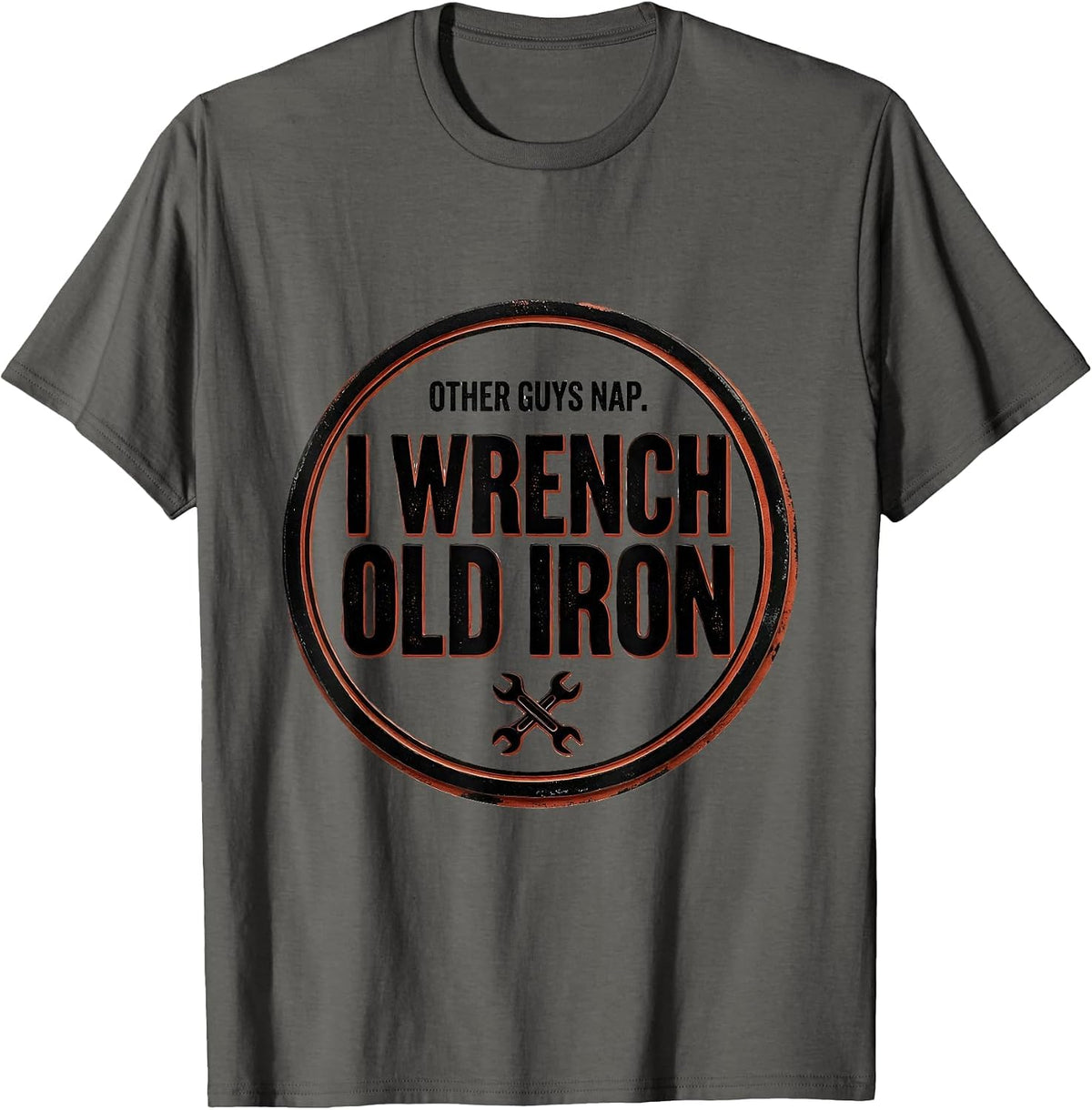 Other Guys Nap. I Wrench Old Iron Classic Car Hot Rod T-Shirt - Asphalt Grey