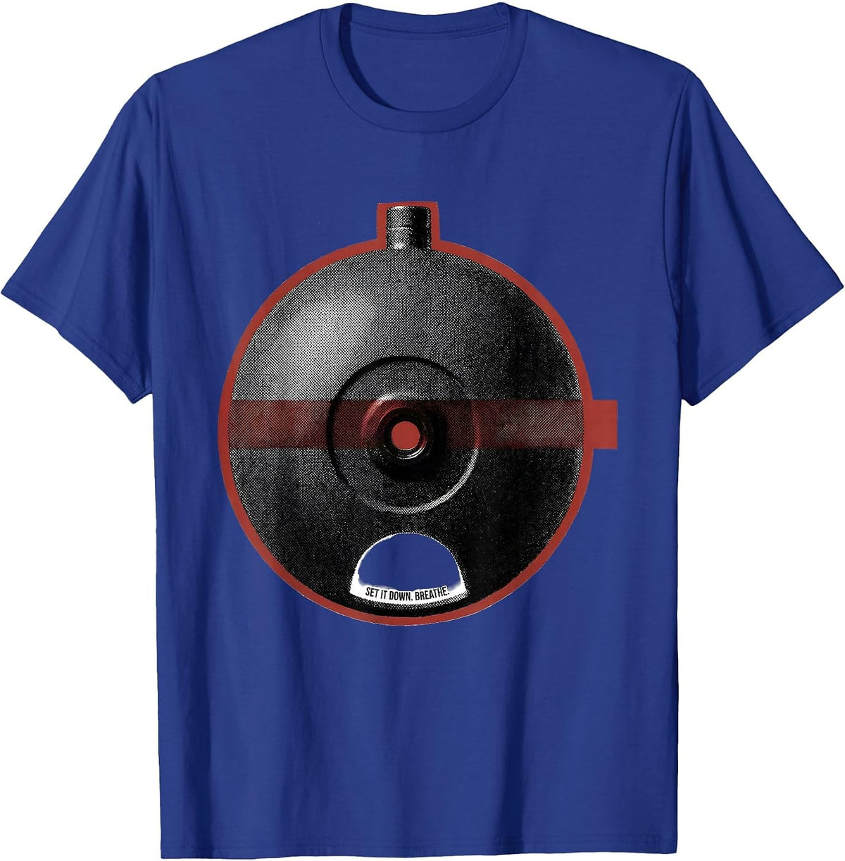 Set It Down Breathe Funny Gym Workout Weightlifting Humor T-Shirt - Royal Blue