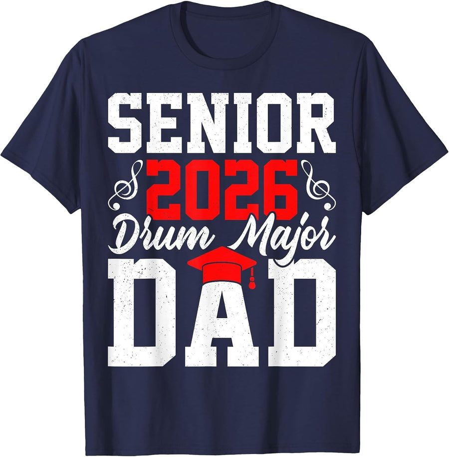 Senior 2026 Drum Major Dad Band Music Pride Graduation T-Shirt - Navy Blue