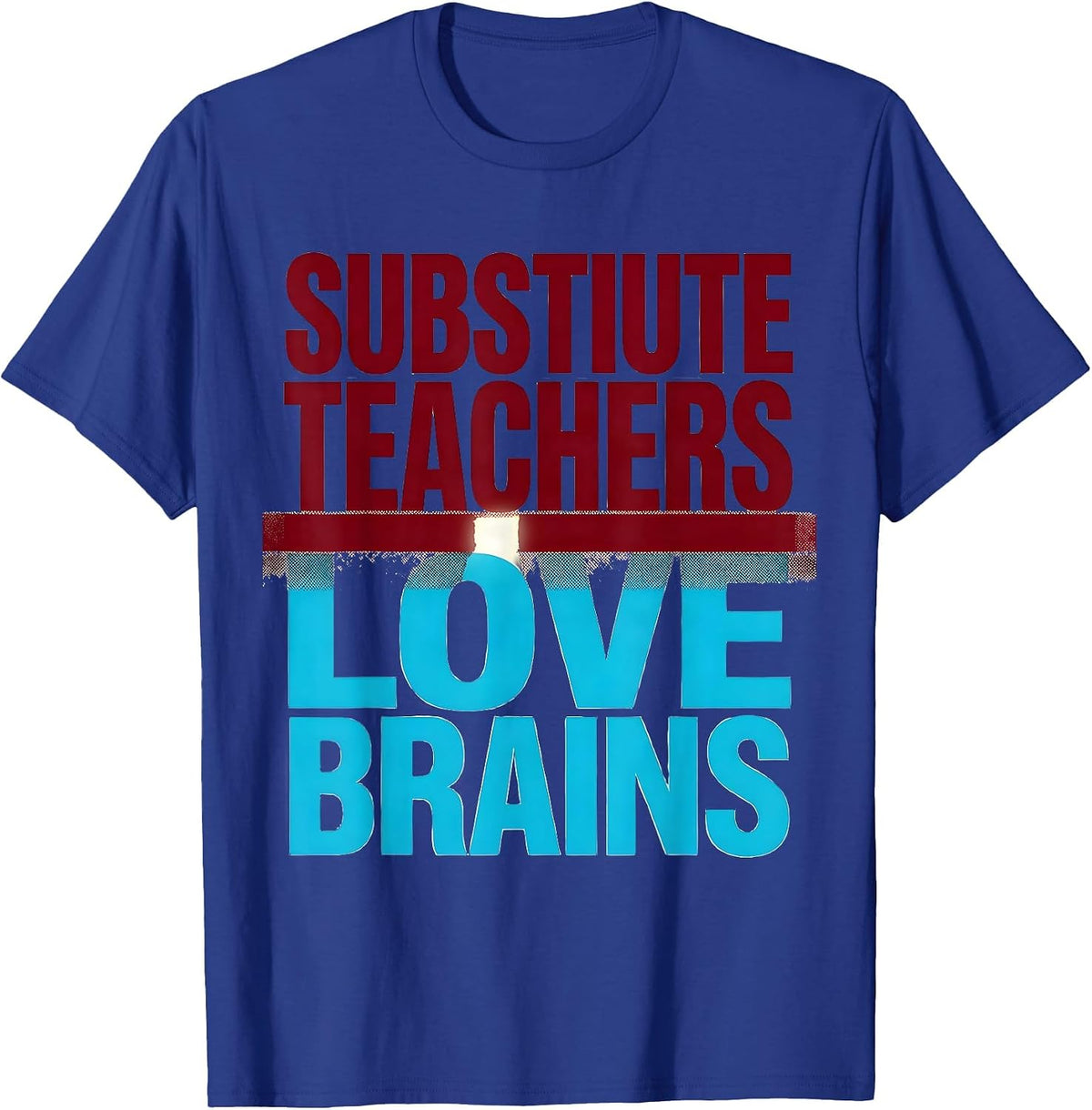 Substitute Teachers Love Brains Funny Teacher Halloween T-Shirt - Royal Blue