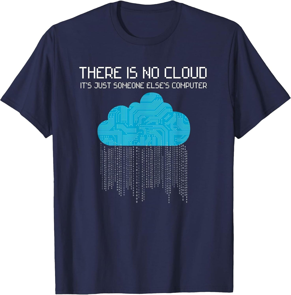 There is no Cloud It's just Someone Else's Computer Nerd T-Shirt - Navy Blue