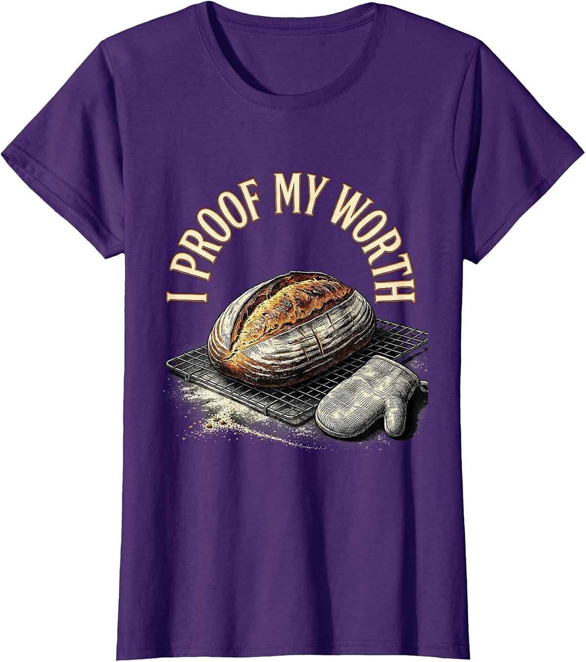 Women's I Proof My Worth Funny Sourdough Baker Baking Humor T-Shirt - Purple