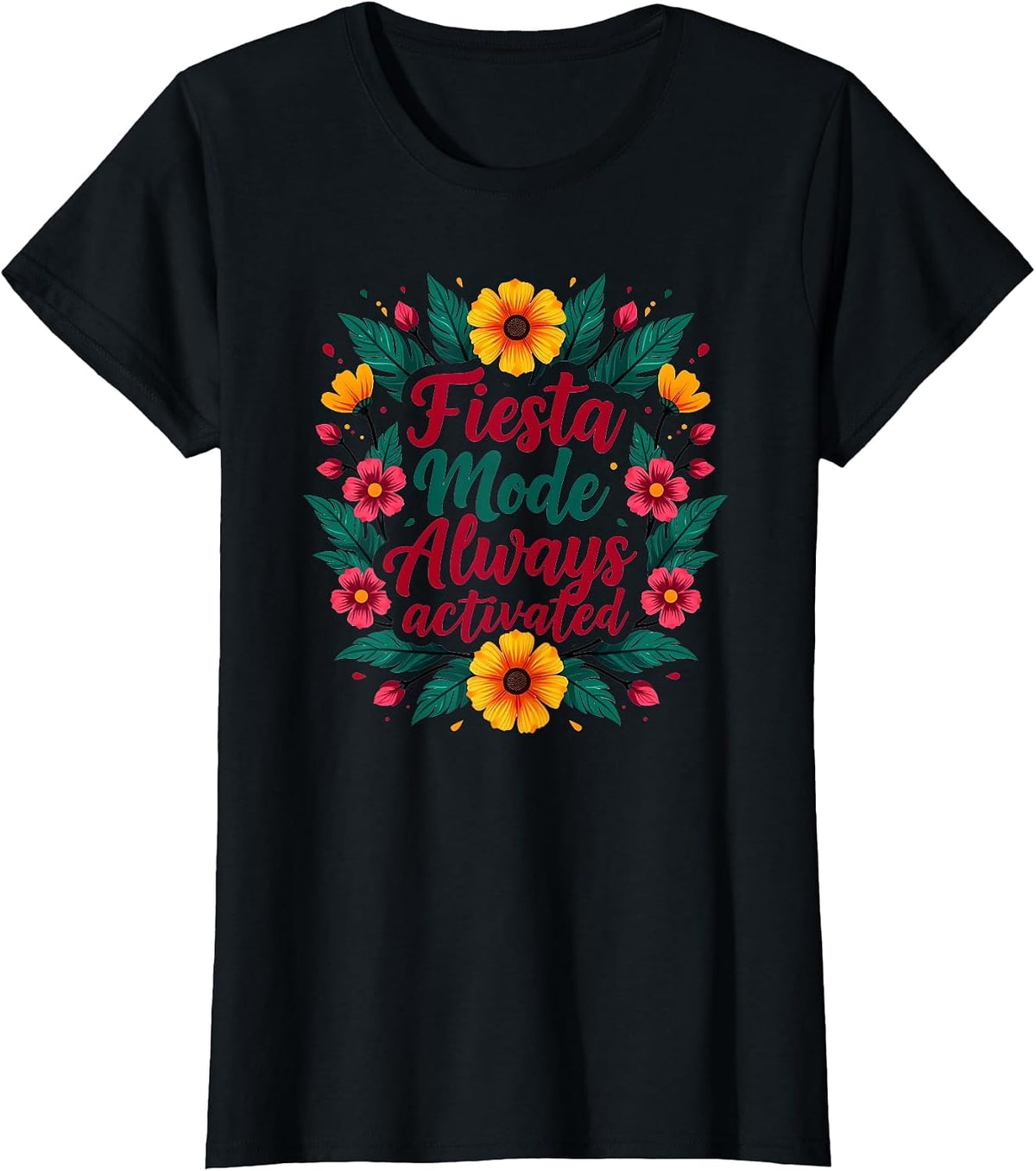 Fiesta Mode Always Activated Cinco de Mayo T-Shirt - Black