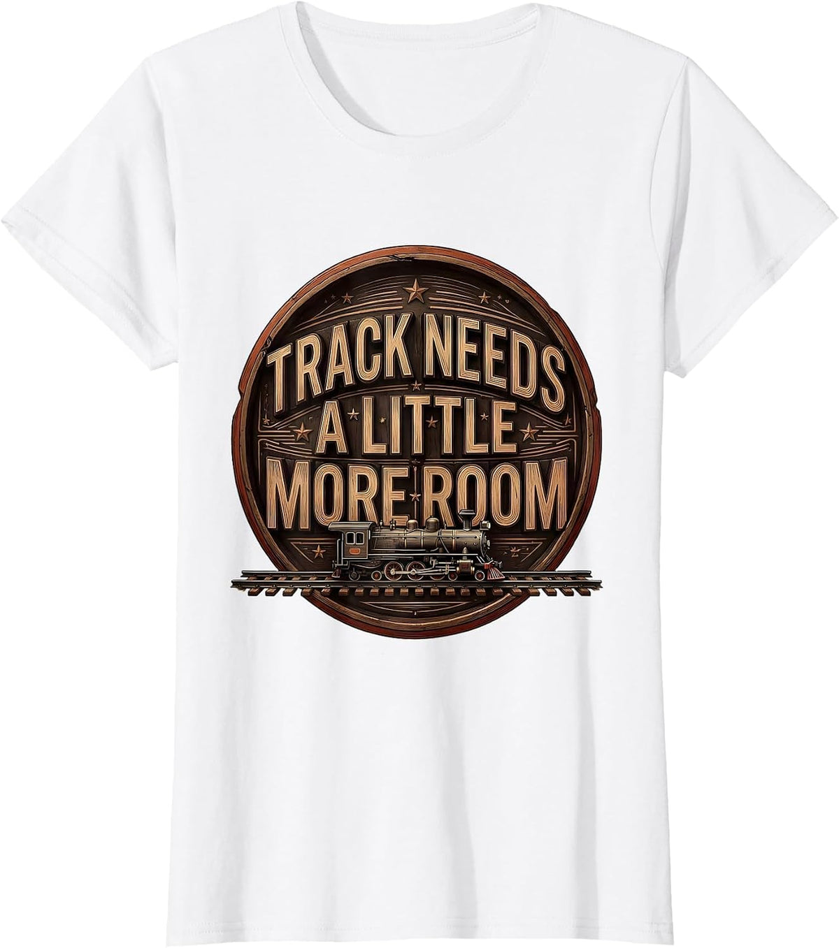 Women's Track Needs A Little More Room Funny Train Enthusiast Model T-Shirt - White