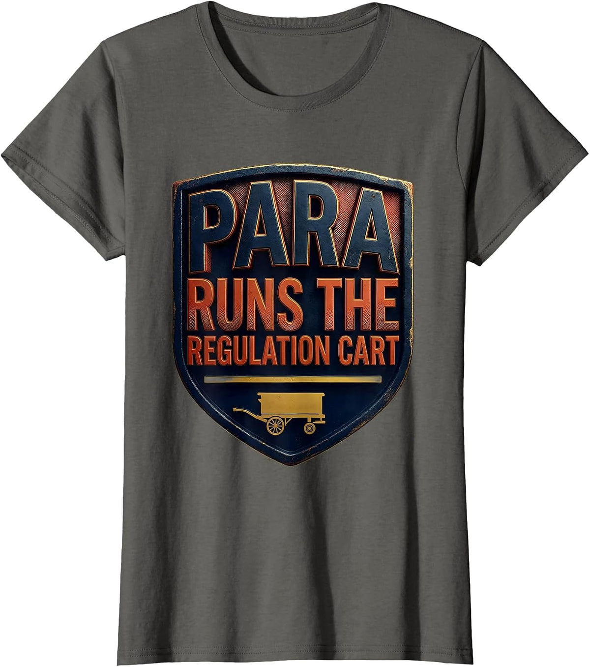 Women's PARA Runs The Regulation Cart Funny Paraprofessional T-Shirt - Asphalt Grey
