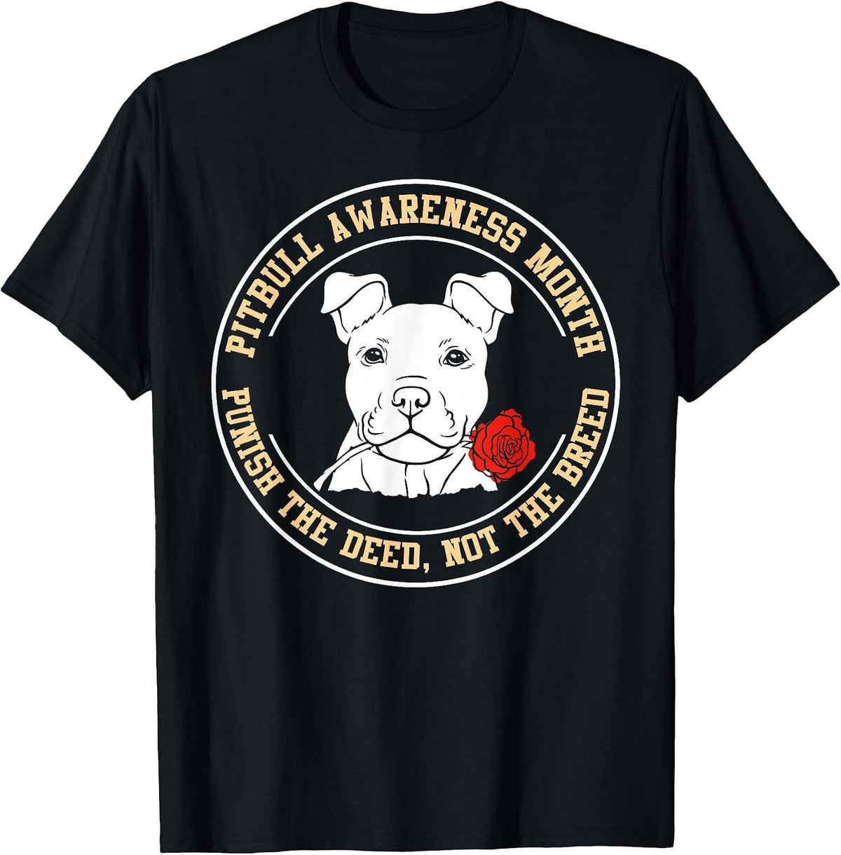 Pitbull Awareness Month - Ban The Deed, Not The Breed T-Shirt - Black