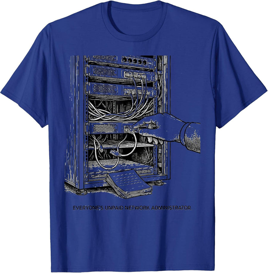 Everyone's Unpaid Network Administrator Funny Tech Support T-Shirt - Royal Blue