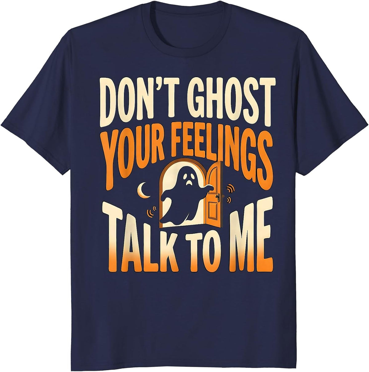 Men's Don't Ghost Your Feelings Talk To Me Halloween School T-Shirt - Navy Blue
