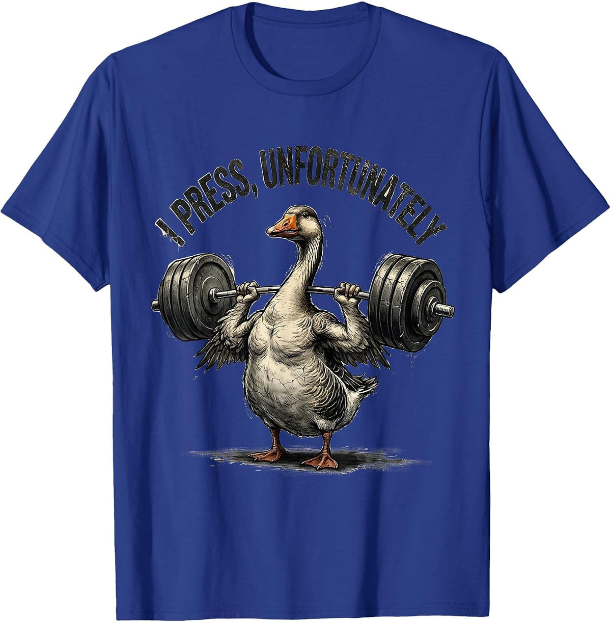 Men's I Press, Unfortunately Distressed Funny Gym Weightlifting T-Shirt - Royal Blue