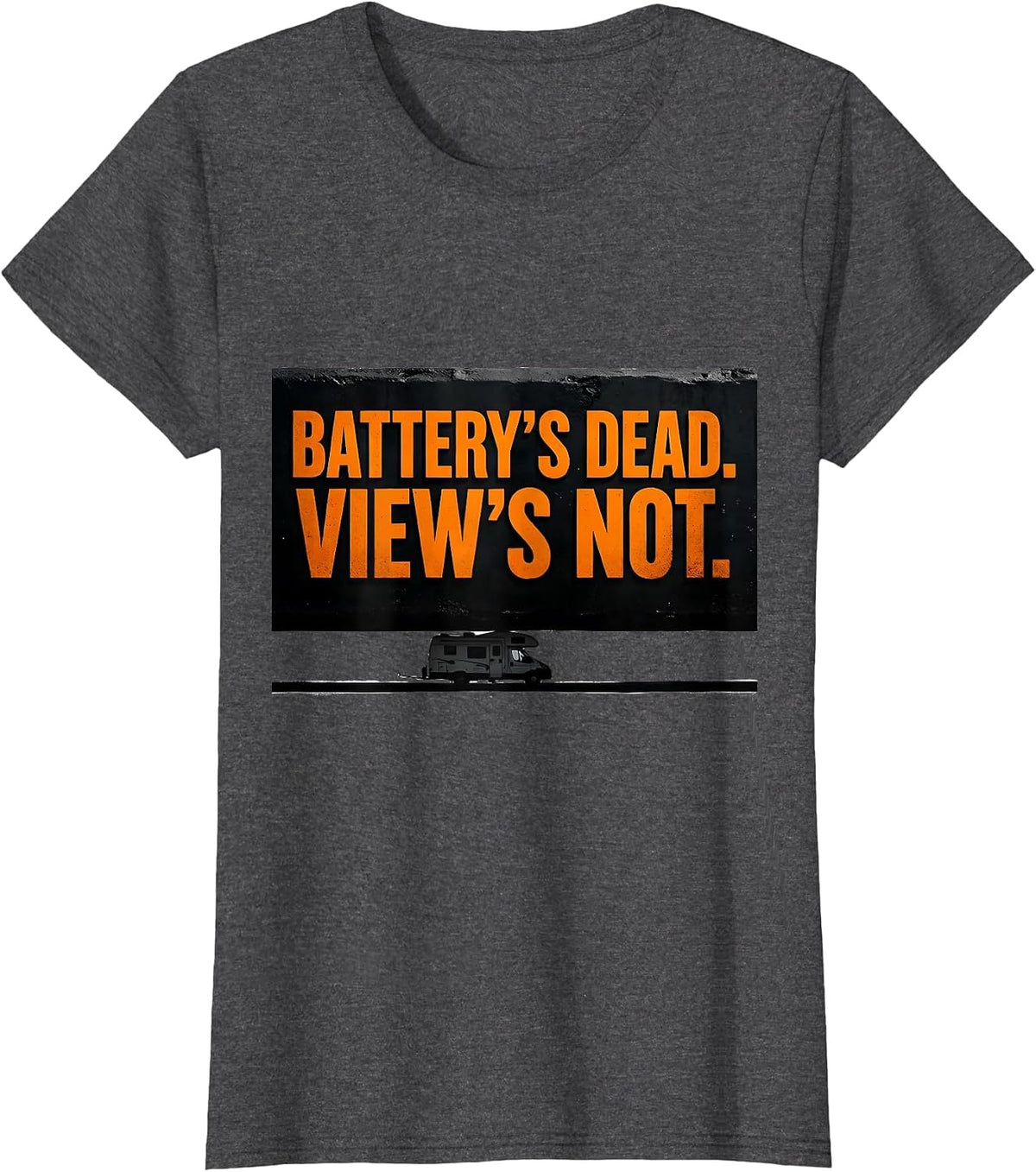 Women's Battery's Dead. View's Not. Brutalist Van Life Retro Nomad T-Shirt - Dark Heather Grey