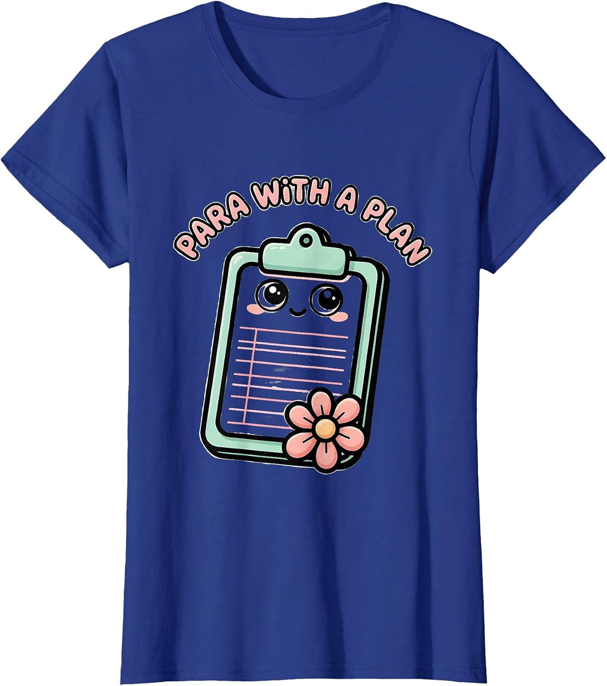 Women's Para With A Plan Cute Kawaii Paraprofessional Paraeducator T-Shirt - Royal Blue