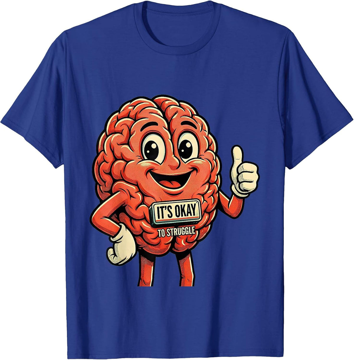 It's Okay To Struggle Mental Health Awareness Design T-Shirt - Royal Blue