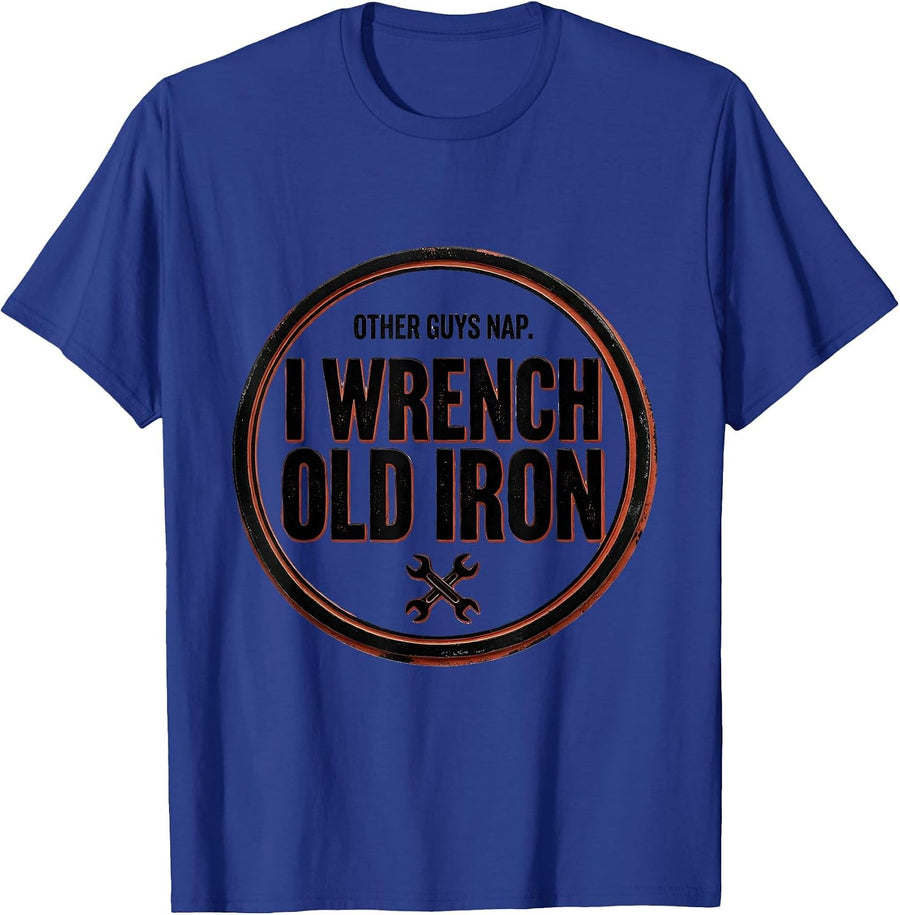 Other Guys Nap. I Wrench Old Iron Classic Car Hot Rod T-Shirt - Royal Blue