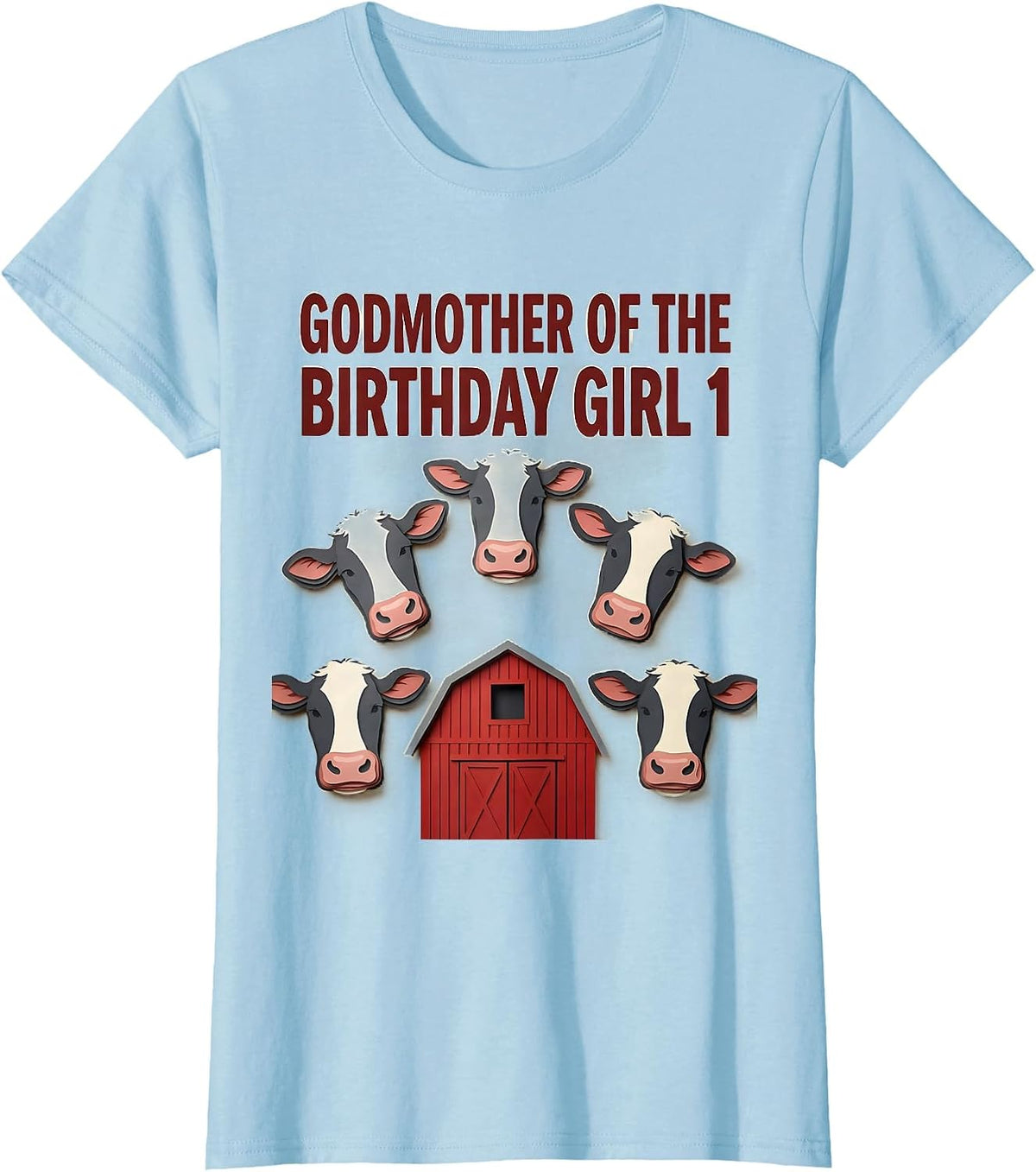 Godmother Of The Birthday Girl 1 Farm Cow Family Matching T-Shirt - Baby Blue