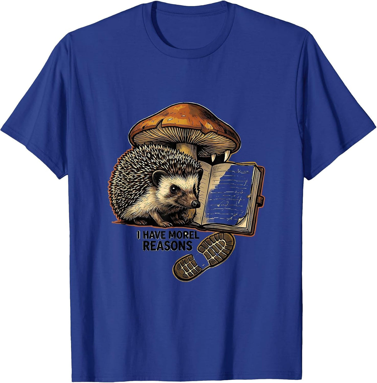 I Have Morel Reasons Funny Mushroom Foraging Mycology Gift T-Shirt - Royal Blue