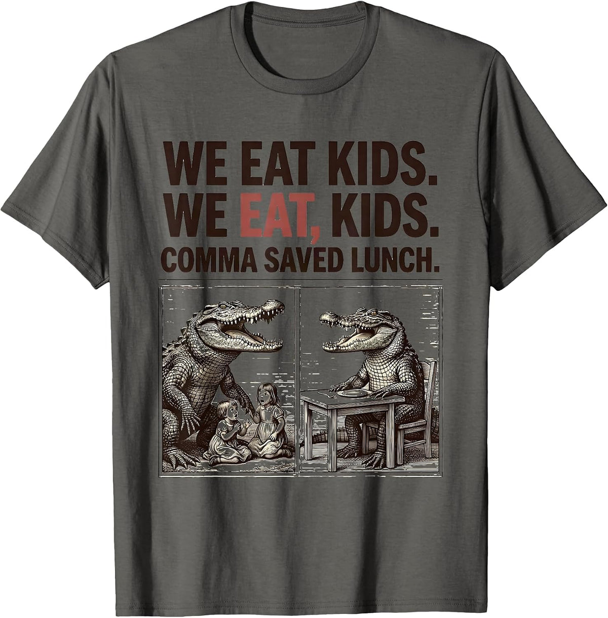 We eat kids. We eat, kids. Comma saved lunch. Funny Grammar T-Shirt - Asphalt Grey