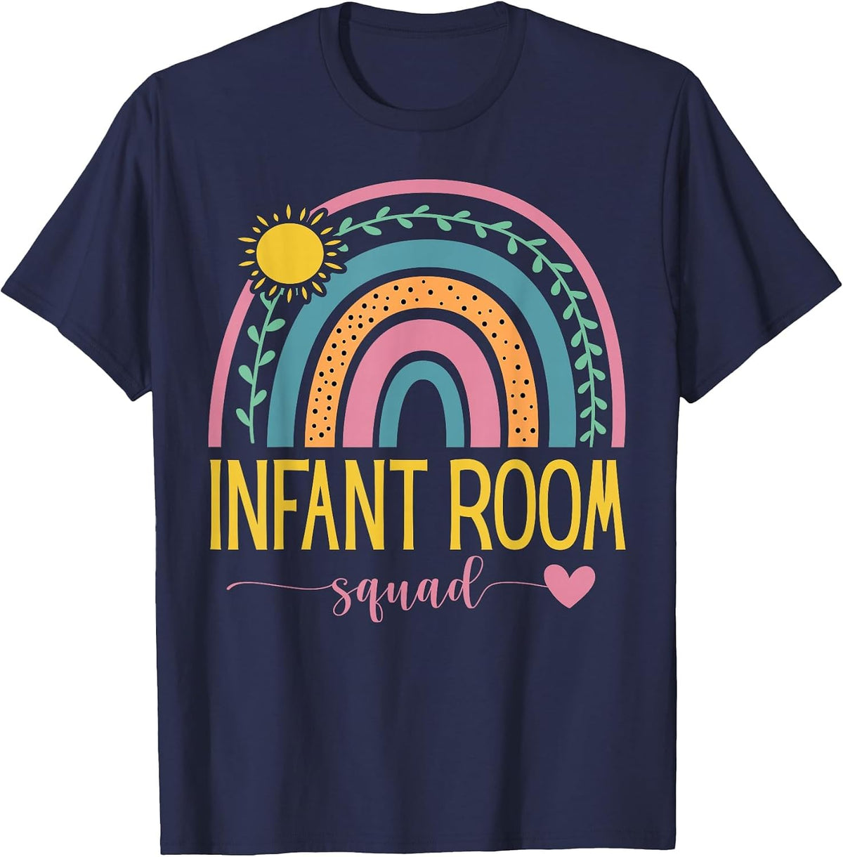 Daycare Provider Toddler Cute Infant Room Teacher Rainbow T-Shirt - Navy Blue