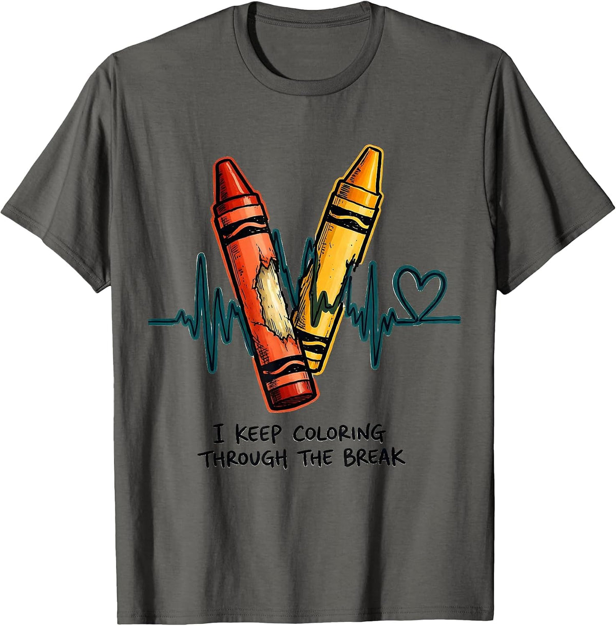 I Keep Coloring Through The Break Mental Health Awareness T-Shirt - Asphalt Grey