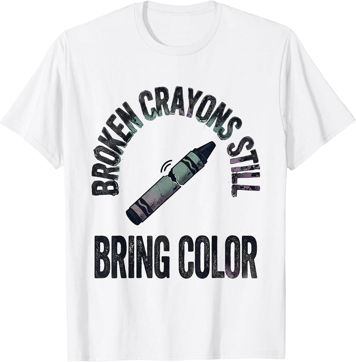 Men's Broken Crayons Still Bring Color Distressed Mental Health T-Shirt - White