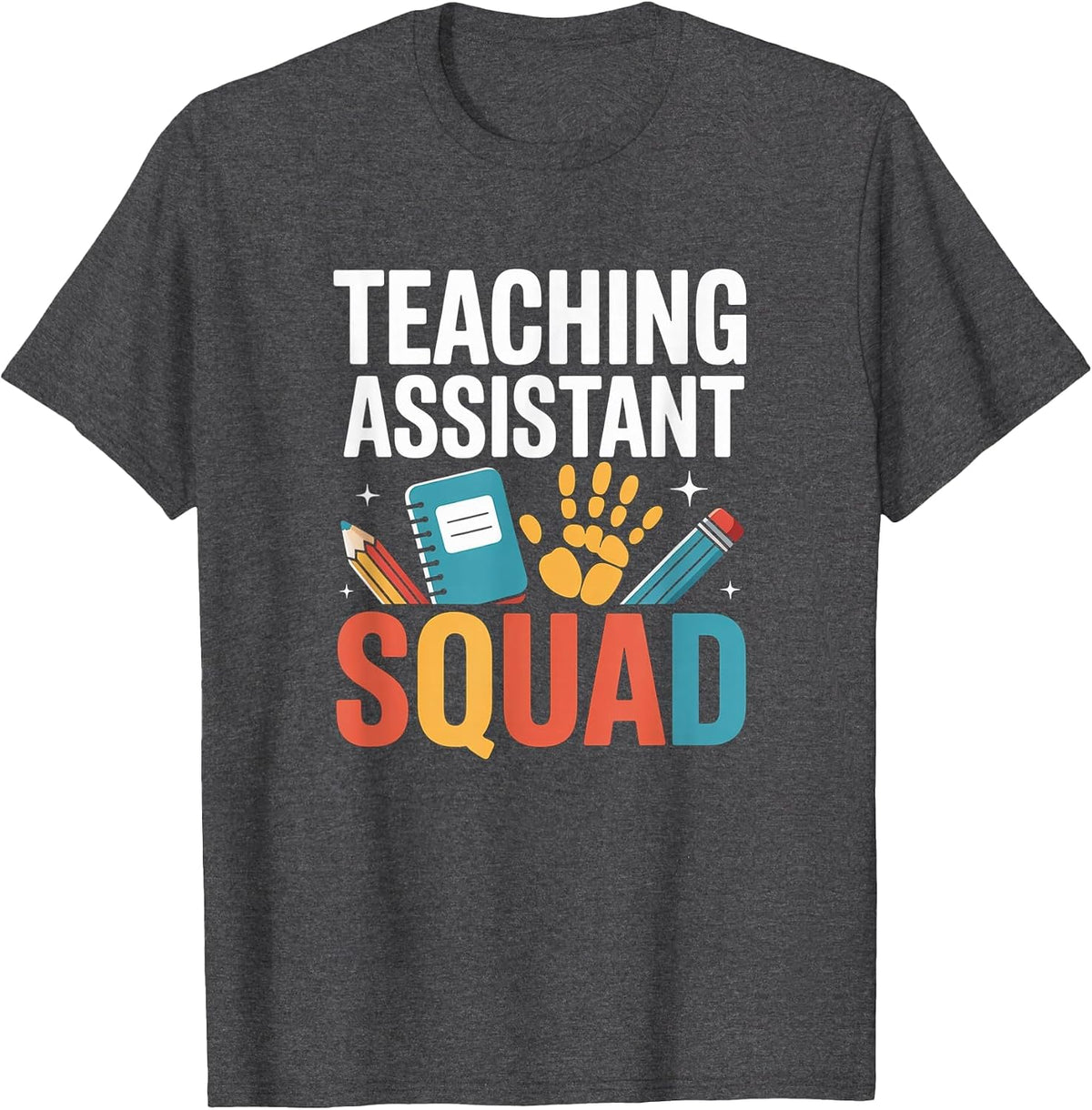 Teacher Assistant Squad Appreciation Funny Back to School T-Shirt - Dark Heather Grey
