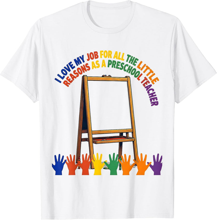 I Love My Job For All The Little Reasons Preschool Teacher T-Shirt - White