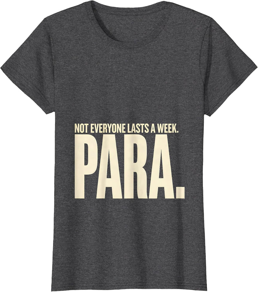 Women's Not Everyone Lasts A Week Para Funny Paraprofessional T-Shirt - Dark Heather Grey