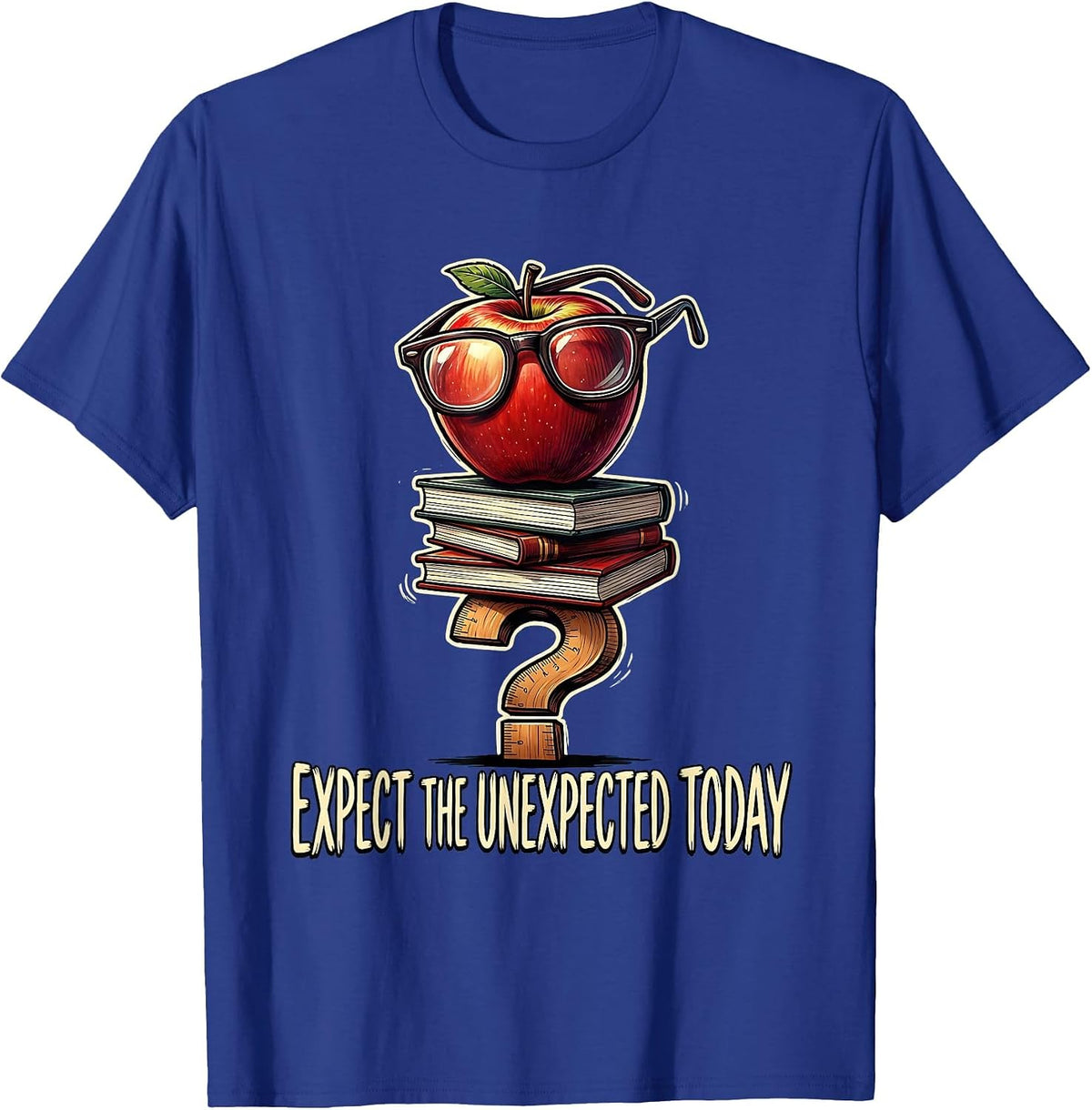 Substitute Teacher Expect the Unexpected Design T-Shirt - Royal Blue