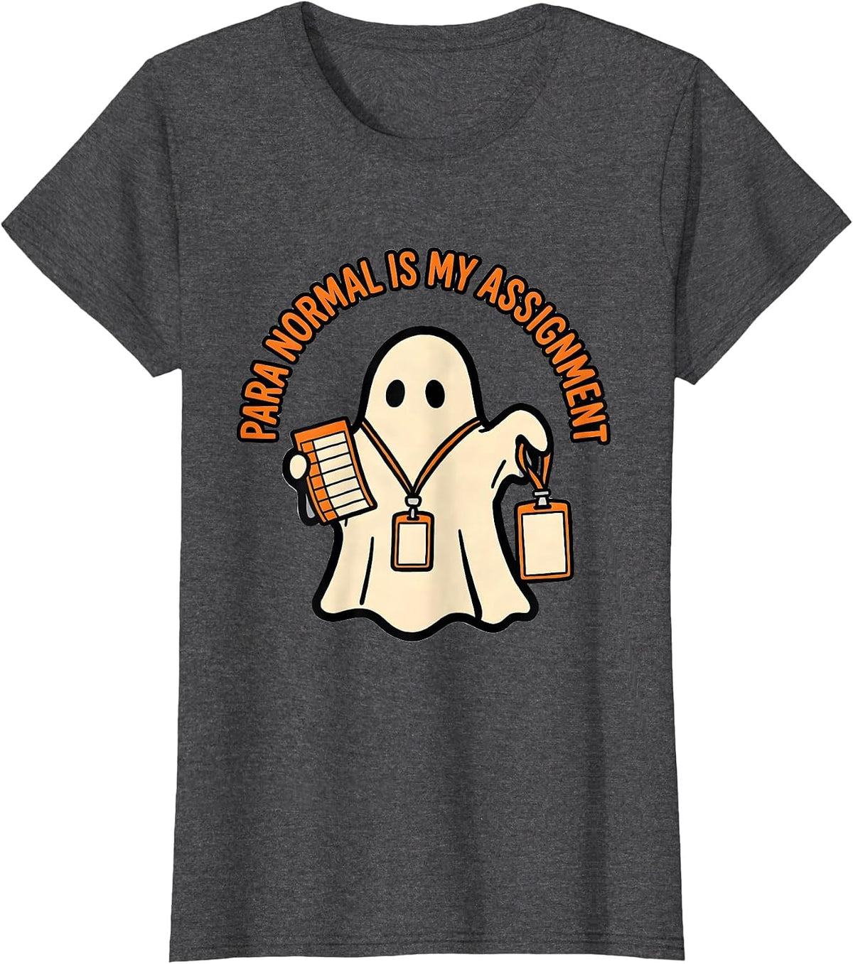 Women's Para Normal Is My Assignment Funny Ghost Paraprofessional T-Shirt - Dark Heather Grey