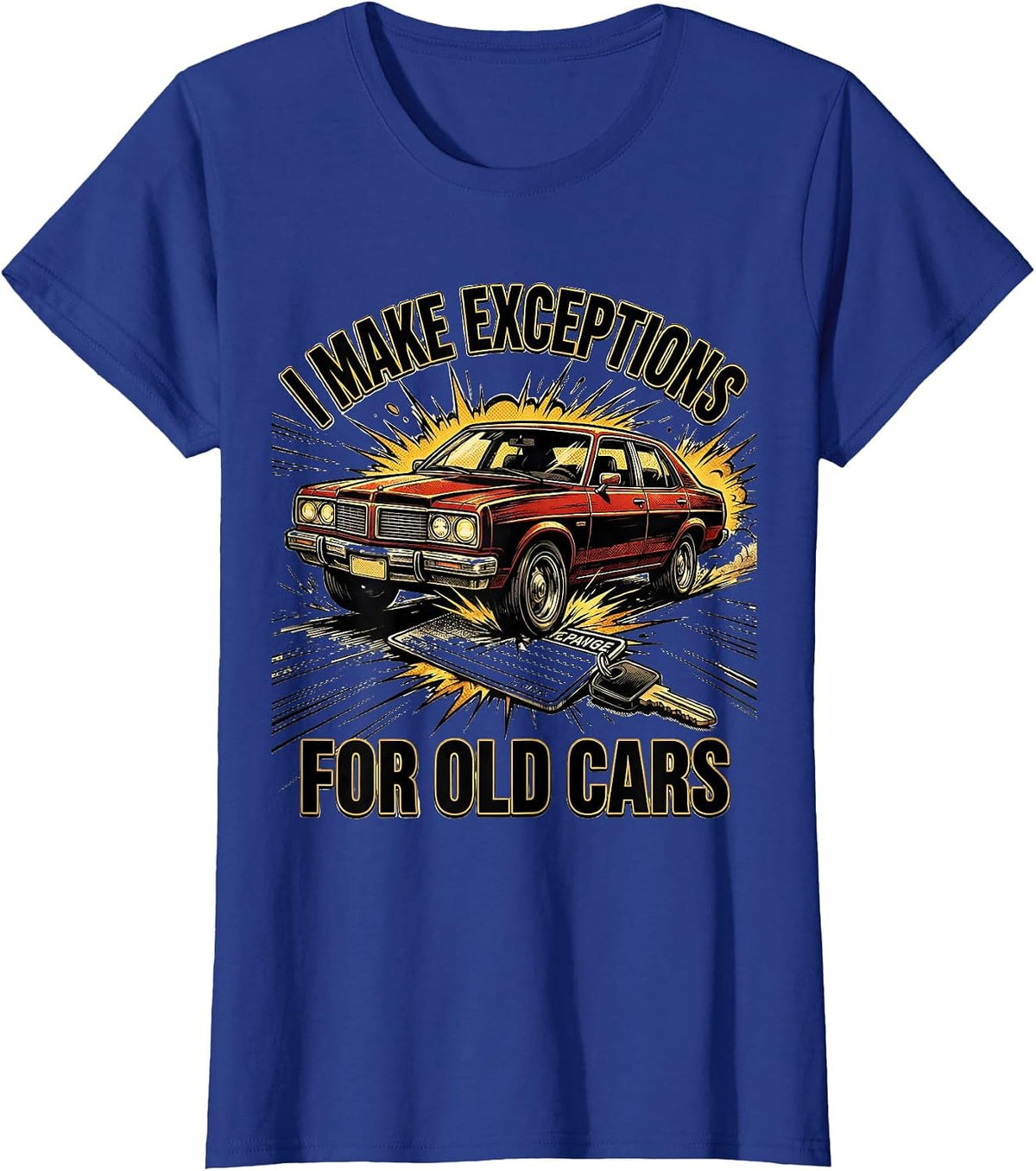 Women's I Make Exceptions For Old Cars Funny Classic Car Guy Vintage T-Shirt - Royal Blue