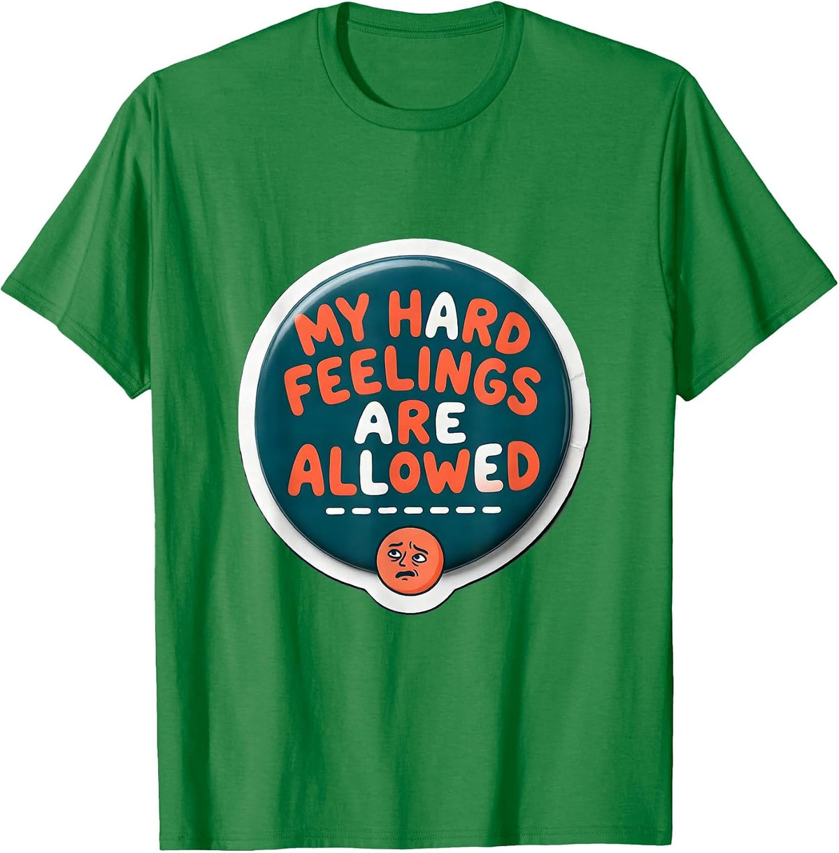 Men's My Hard Feelings Are Allowed Motivational Mental Health T-Shirt - Kelly Green