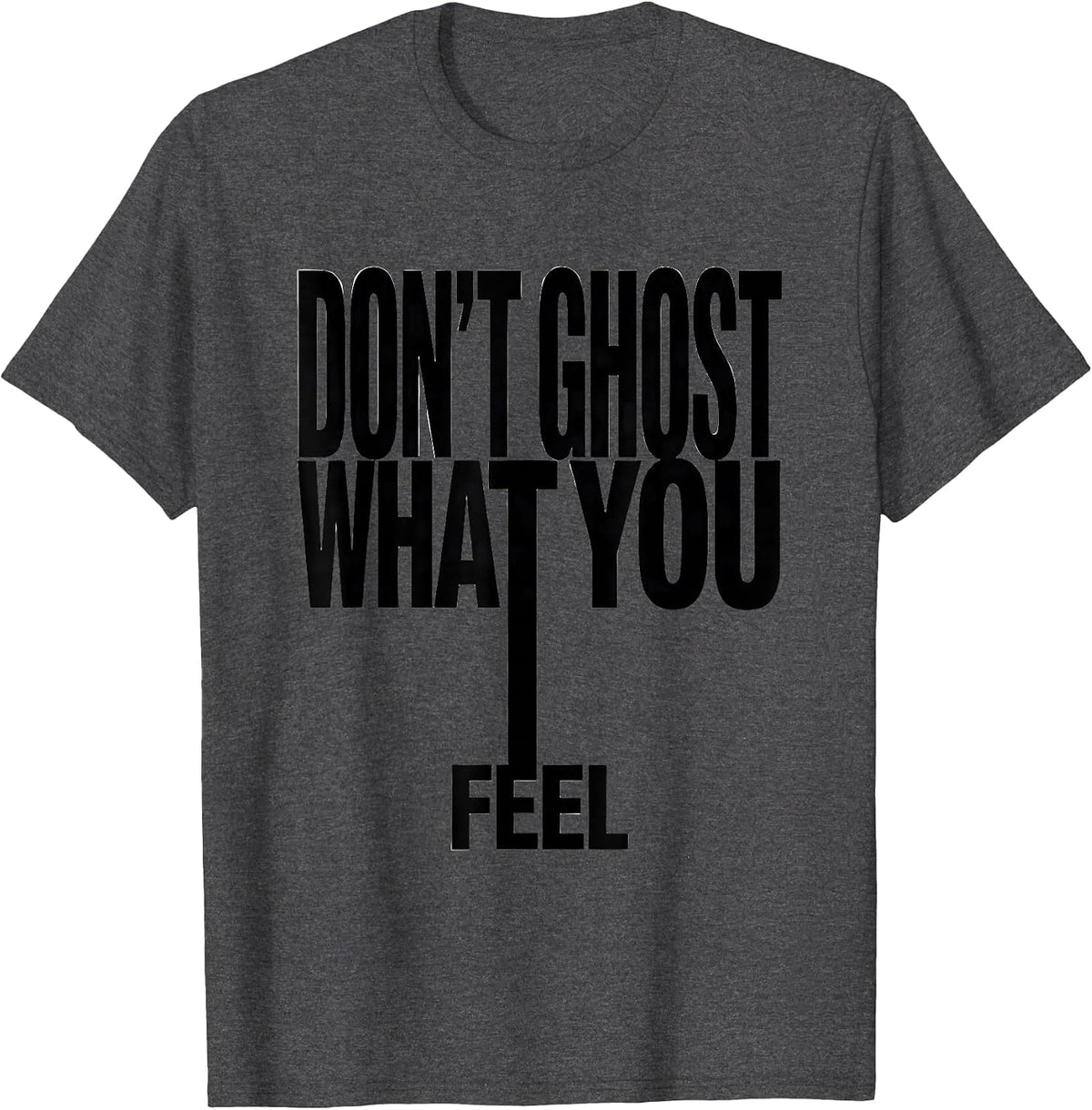 Don't Ghost What You Feel Minimalist Halloween Mental Health T-Shirt - Dark Heather Grey