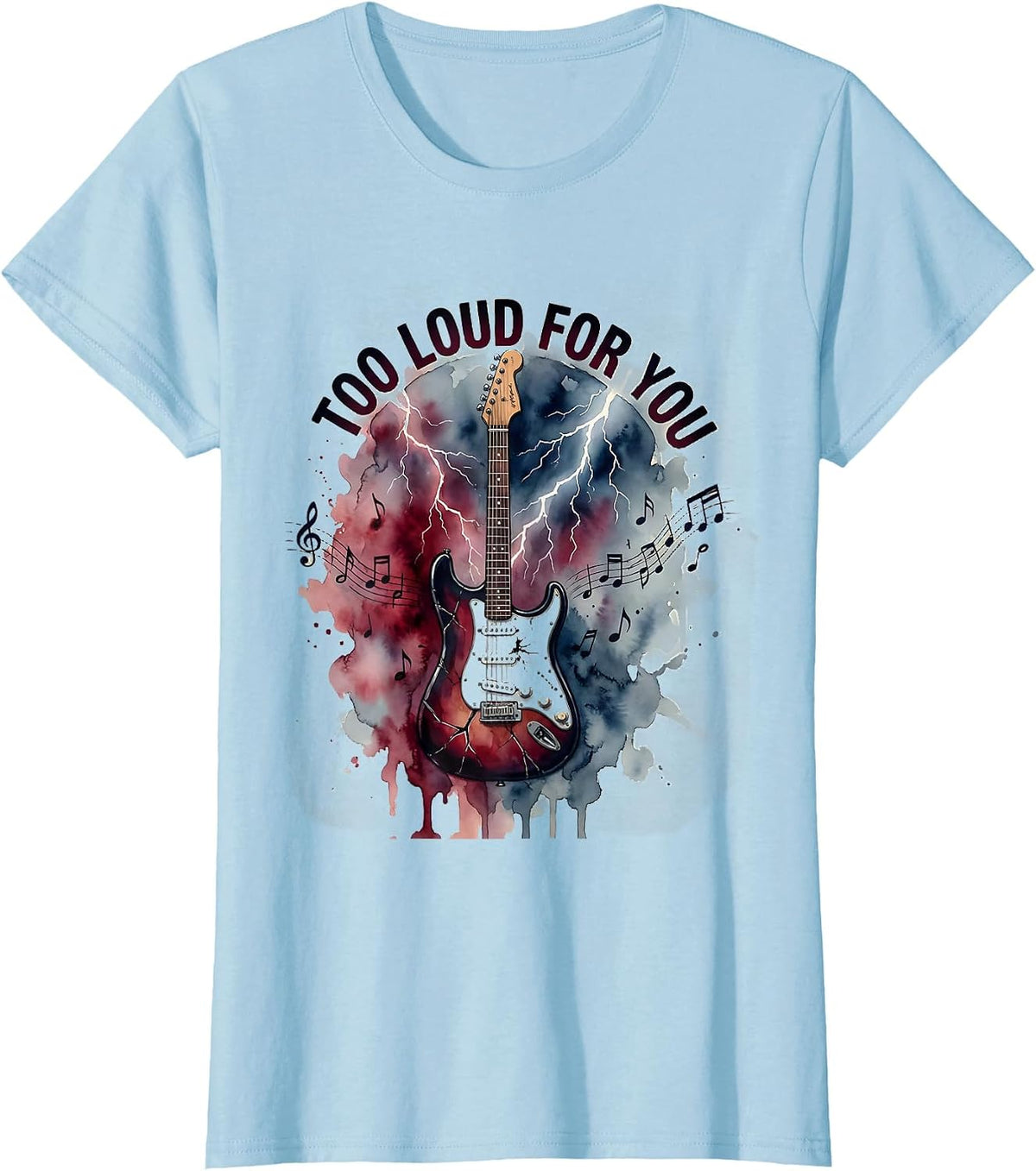 Women's Too Loud For You Bold Metal Music Design T-Shirt - Baby Blue