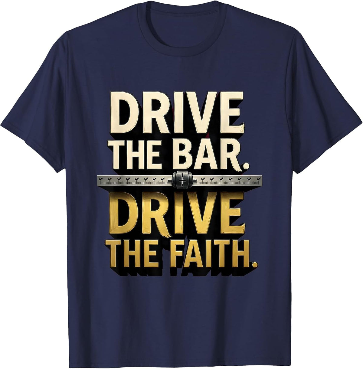 Drive The Bar Drive The Faith Christian Gym Deadlifter Faith T-Shirt - Navy Blue