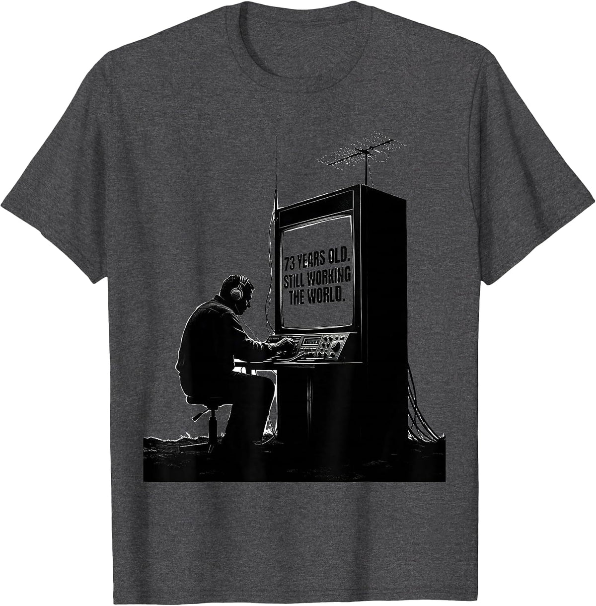 Men's 73 Years Old Still Working The World Funny Ham Radio T-Shirt - Dark Heather Grey