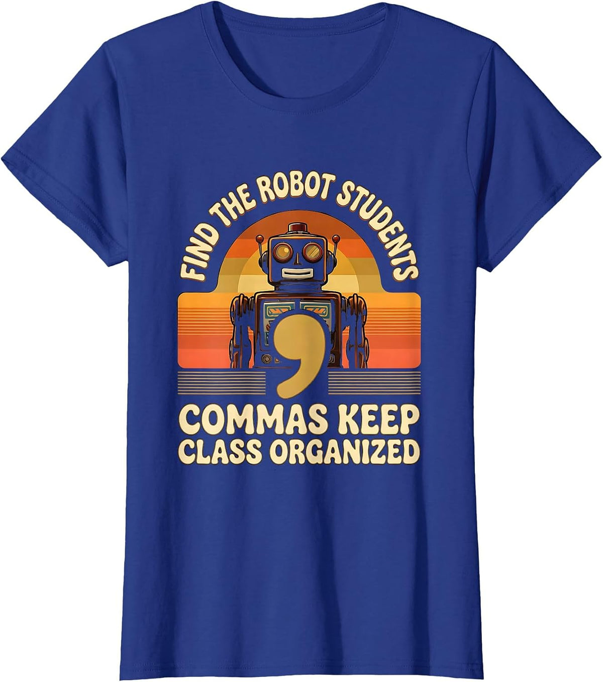 Women's Find The Robot, Students — Commas Keep Class Organized T-Shirt - Royal Blue