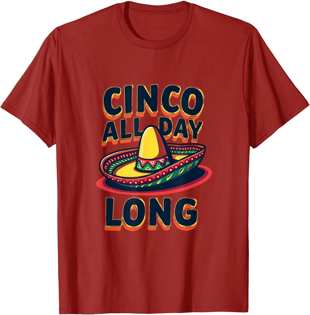 Cinco All Day Long Festive Celebration Design T-Shirt - Cranberry Red
