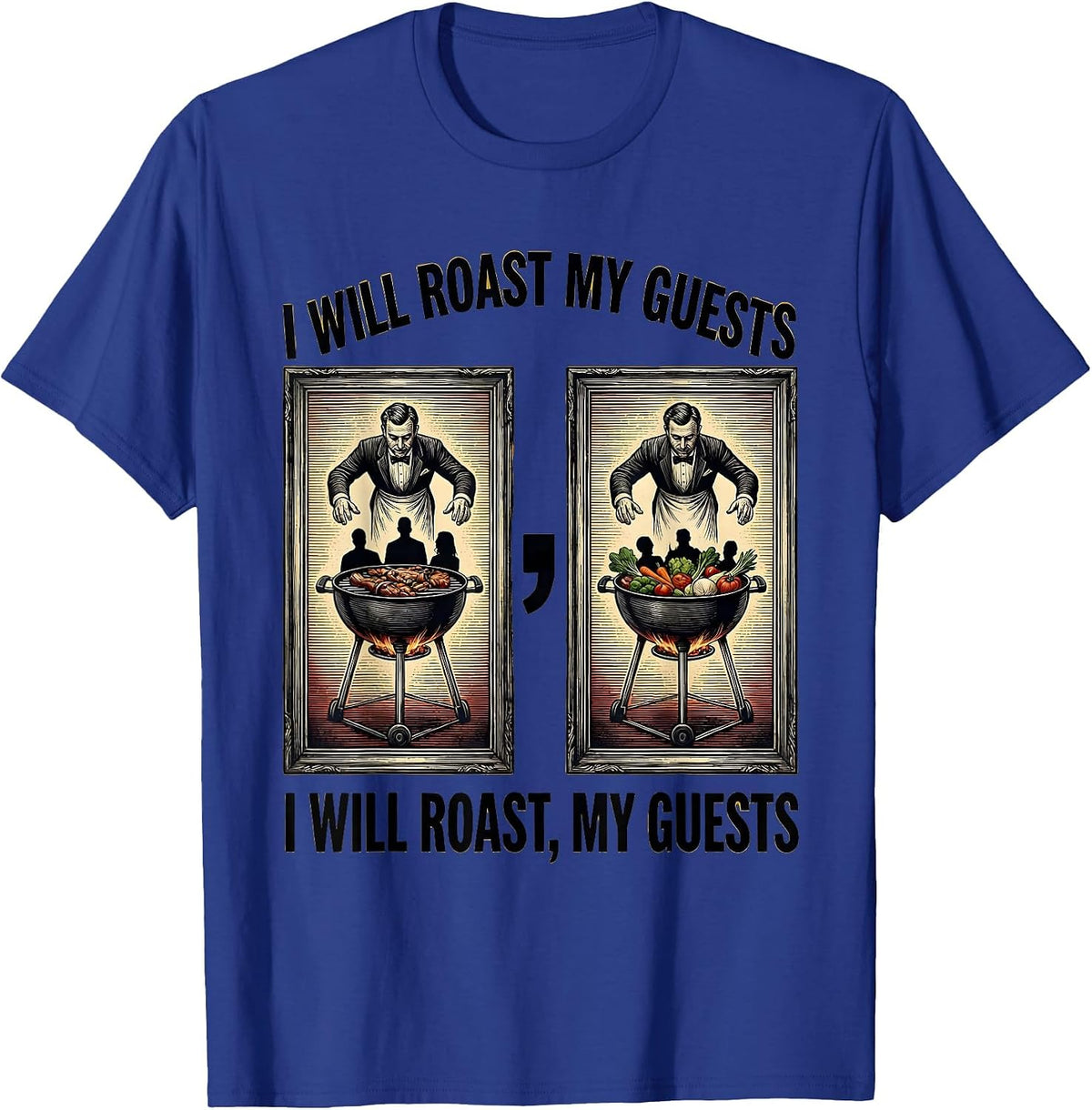 Men's I Will Roast My Guests Funny Grammar Teacher Humor T-Shirt - Royal Blue