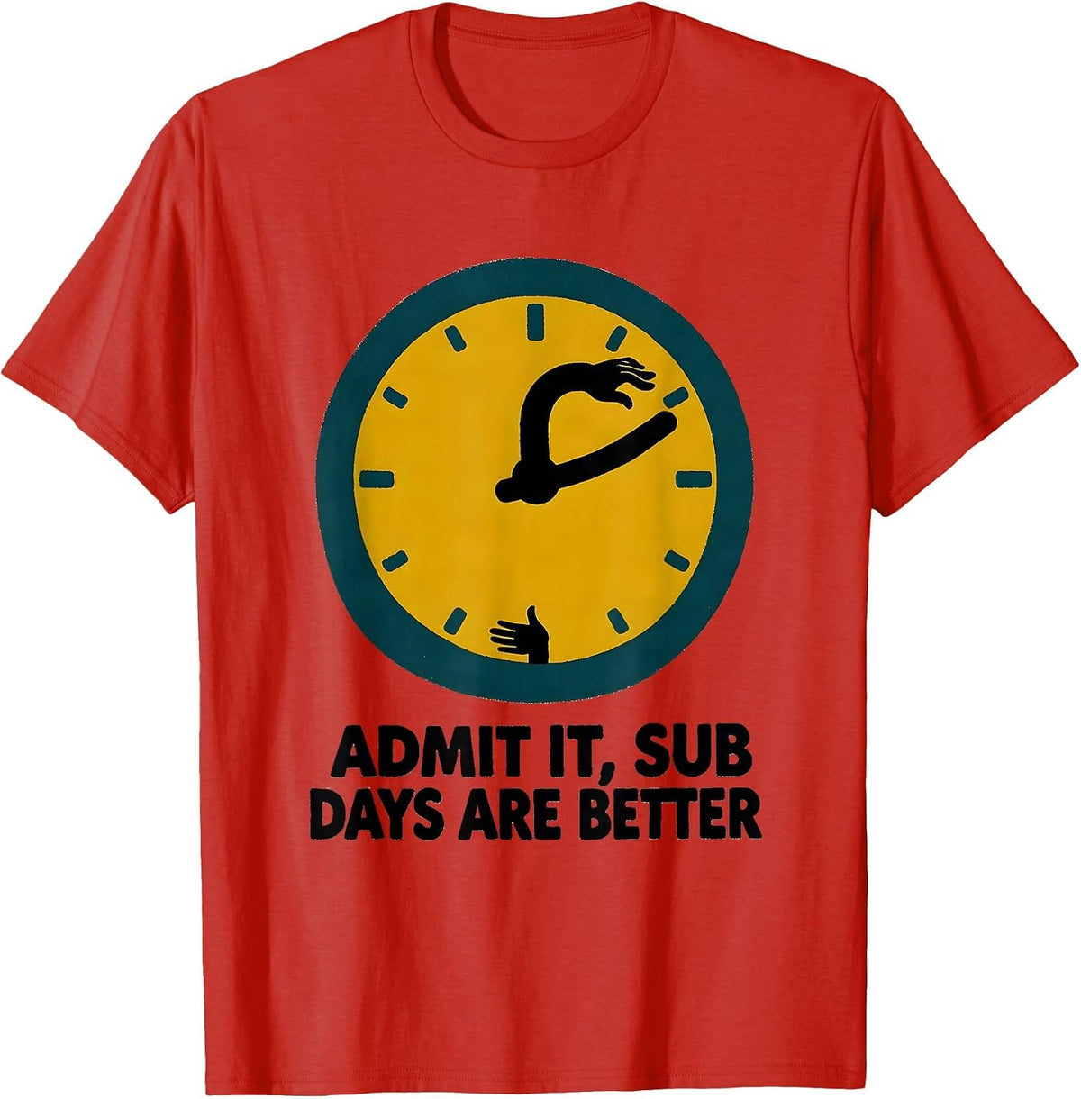 Men's Admit It, Sub Days Are Better Funny Substitute Teacher Sub T-Shirt - Red