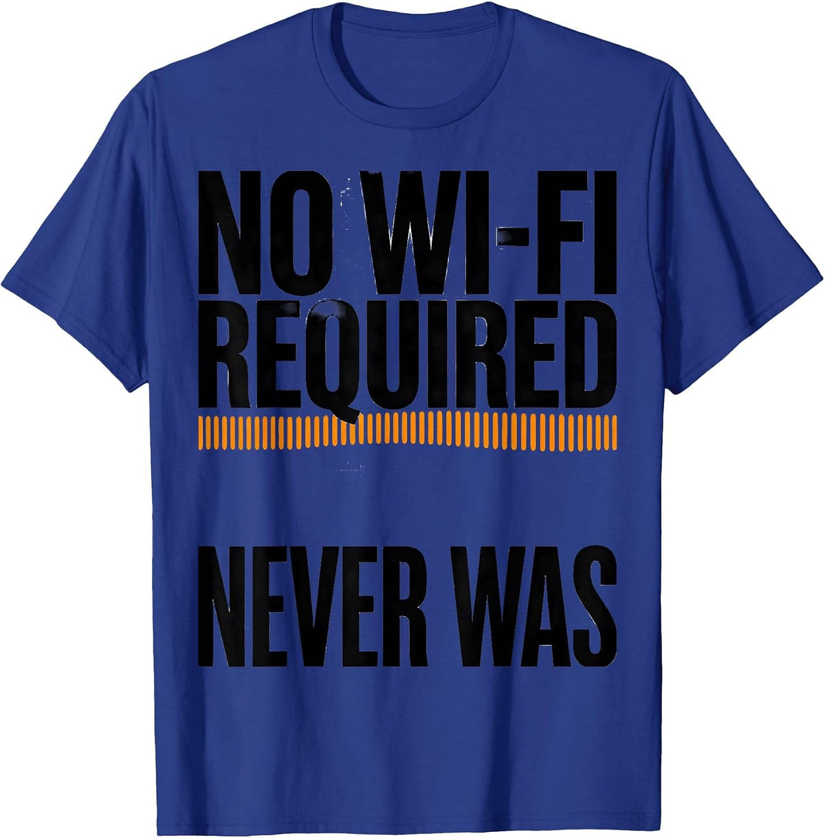 Men's No Wi-Fi Required Never Was Funny Ham Radio Operator T-Shirt - Royal Blue