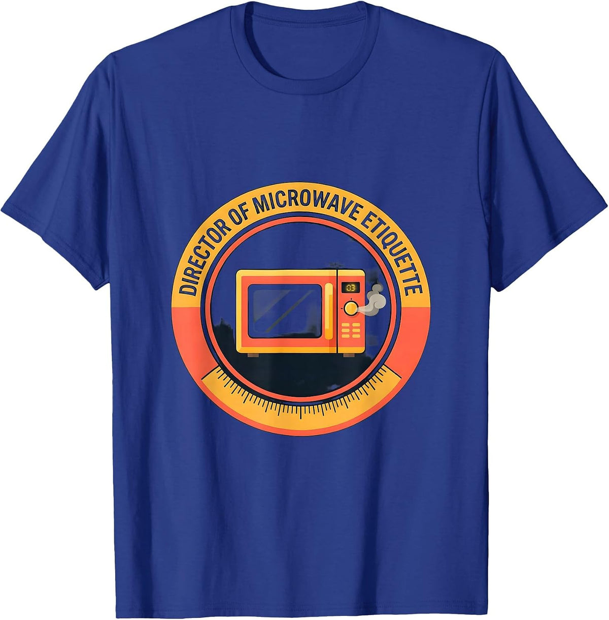 Director Of Microwave Etiquette Funny Office Worker T-Shirt - Royal Blue