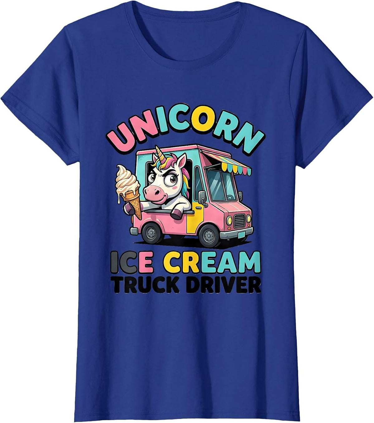 Women's Unicorn Ice Cream Truck Driver Funny Unicorn Novelty Gift T-Shirt - Royal Blue