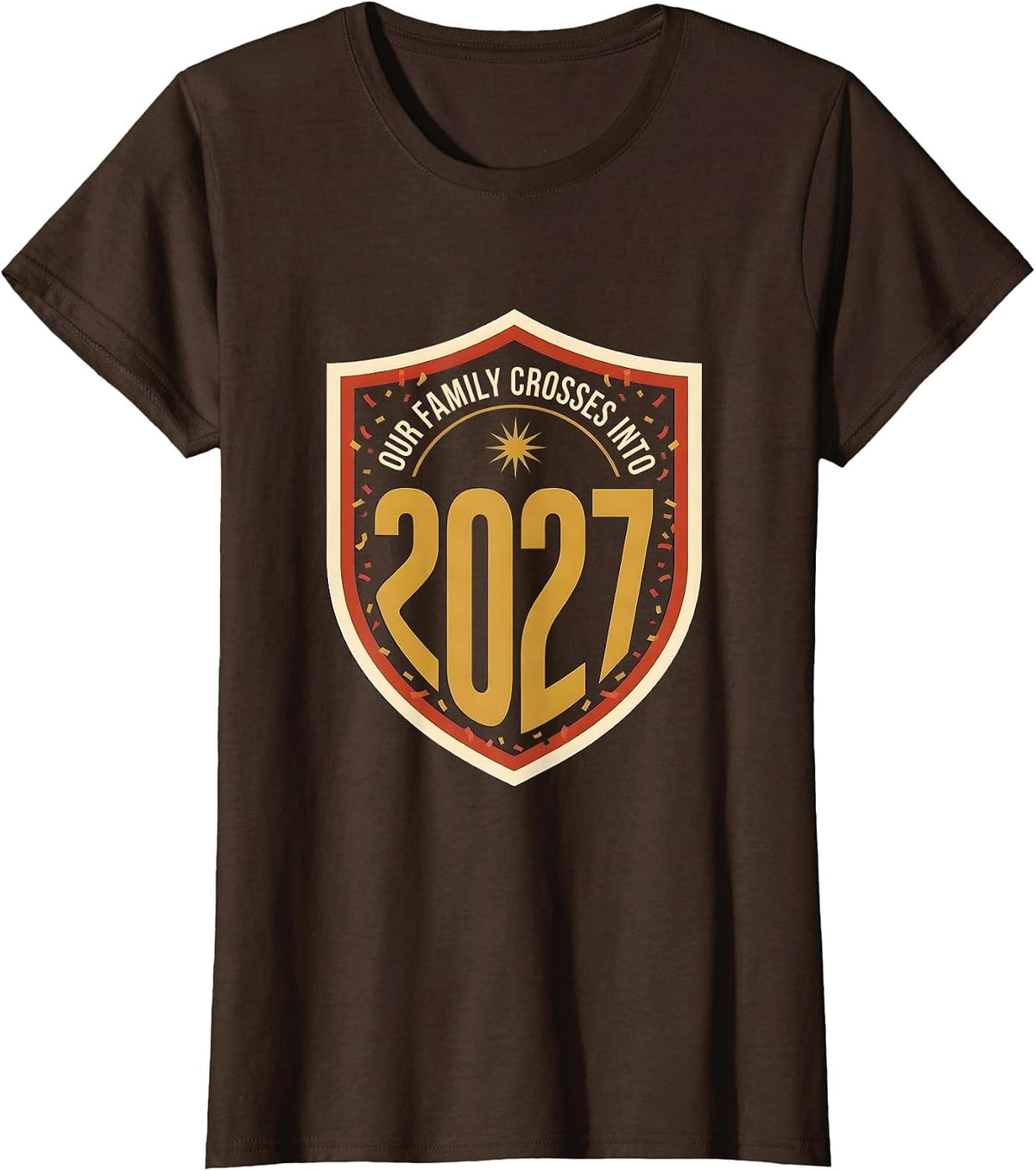 Women's Our Family Crosses Into 2027 Family Matching New Years Eve T-Shirt - Brown