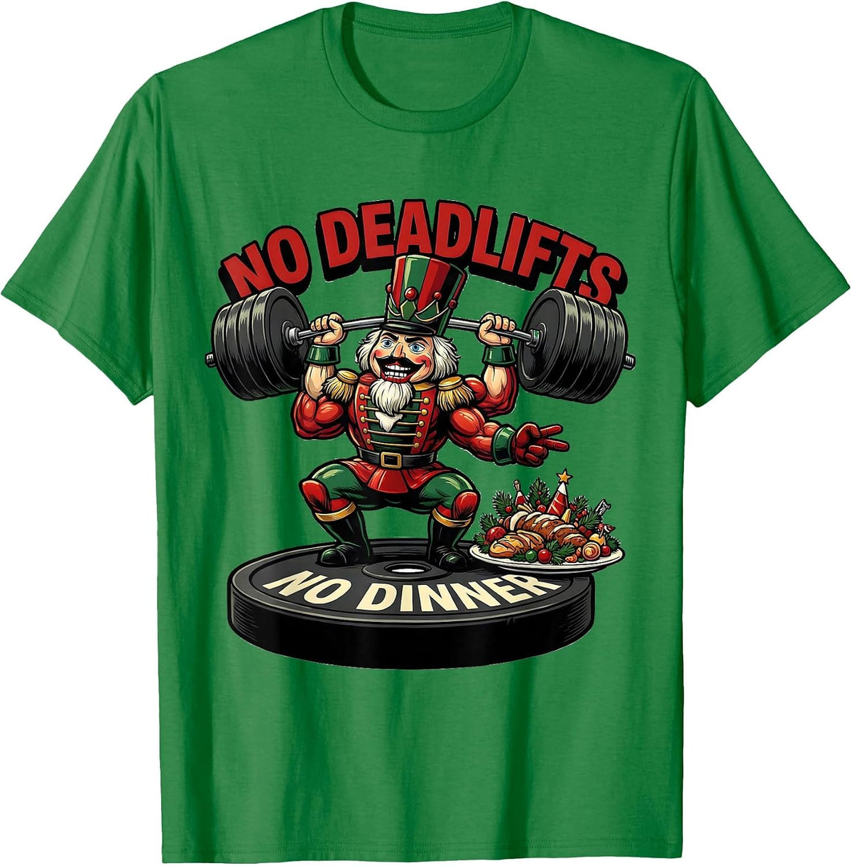 Men's No Deadlifts No Dinner Funny Christmas Gym Bodybuilder T-Shirt - Kelly Green