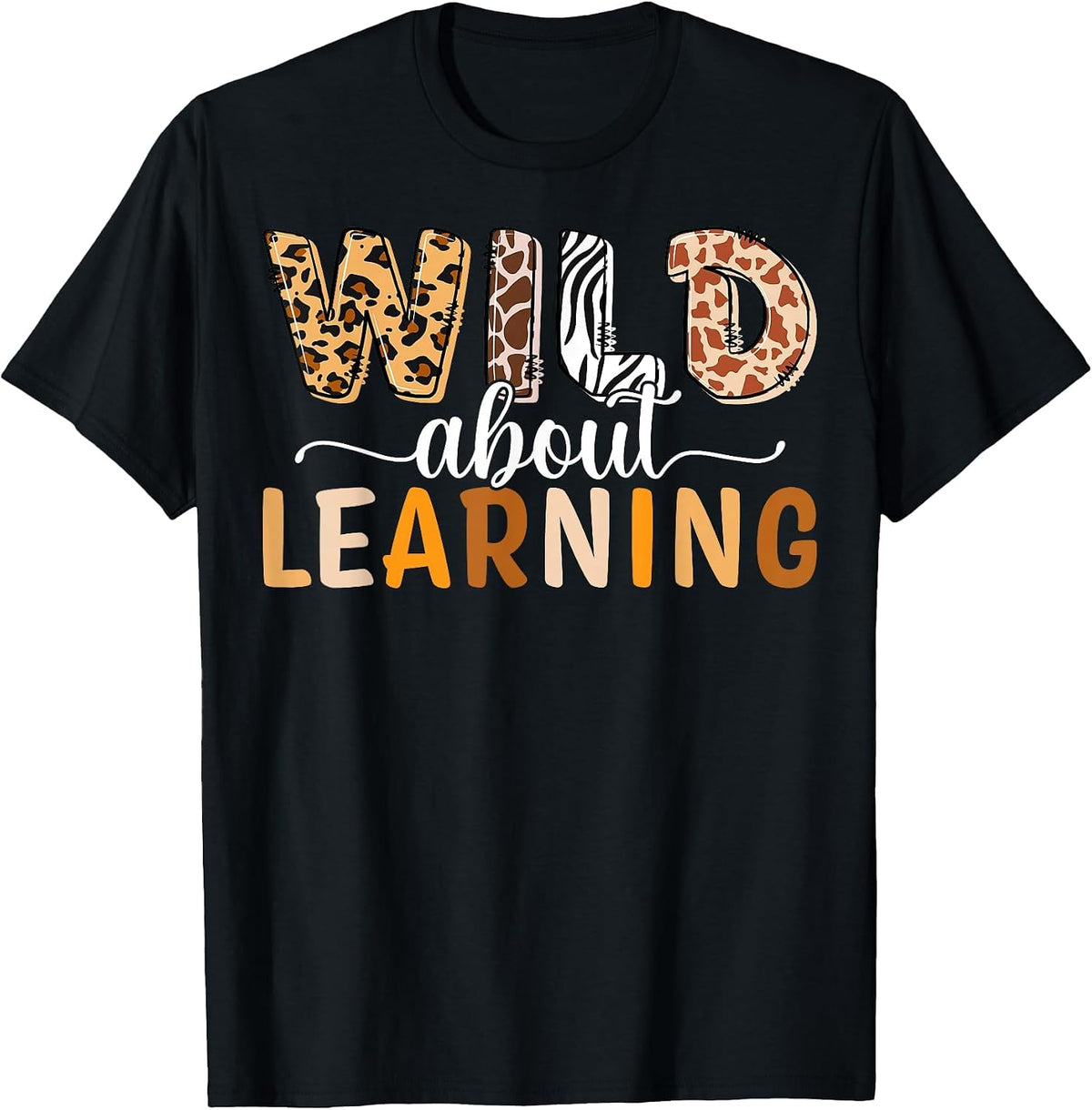 Wild About Learning Back to School Teaching Students Teacher T-Shirt - Black