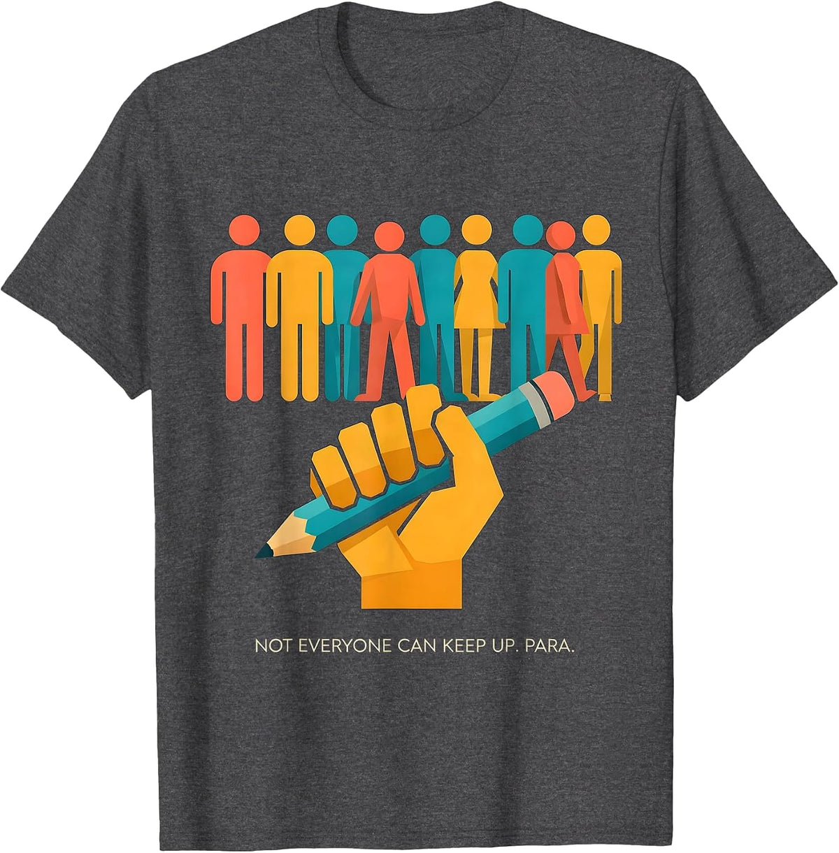 Men's Not Everyone Can Keep Up Para Paraprofessional Paraeducator T-Shirt - Dark Heather Grey