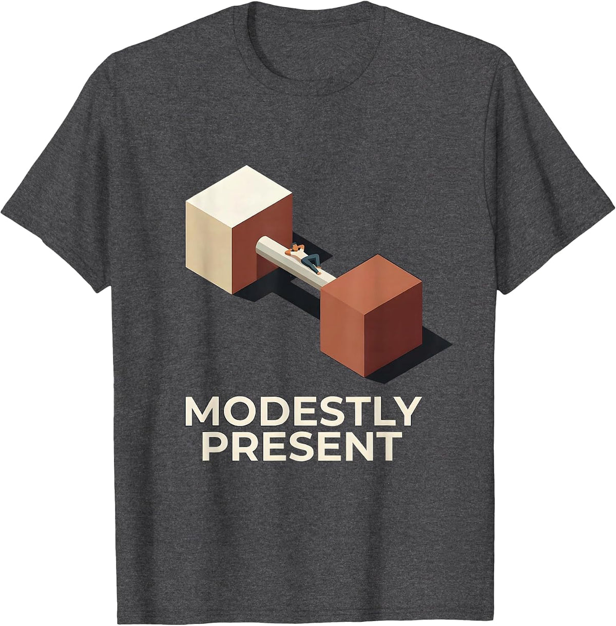 Modestly Present Funny Gym Workout Motivational Humor T-Shirt - Dark Heather Grey