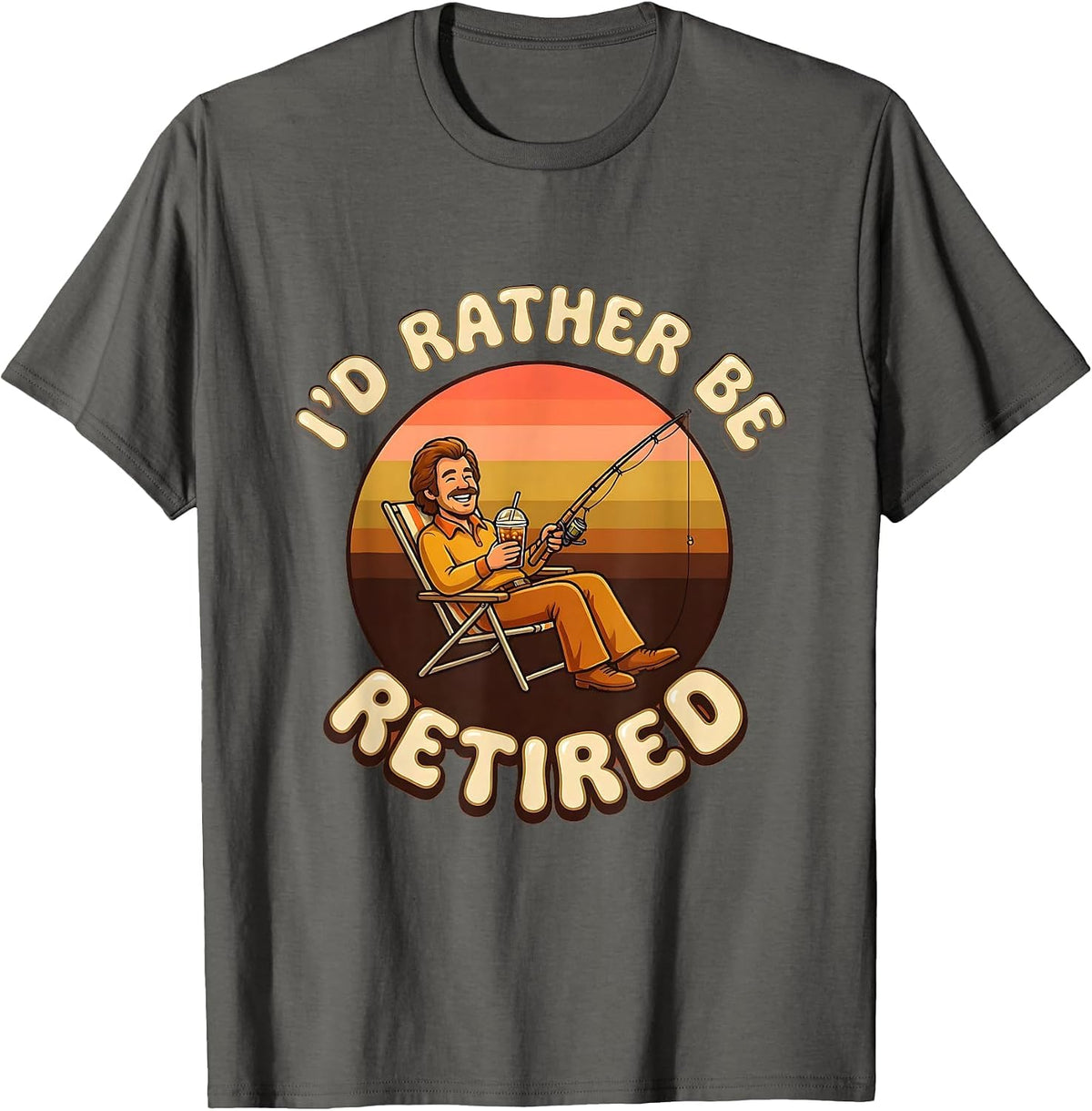 I'd Rather Be Retired Funny Work Humor Design T-Shirt - Asphalt Grey
