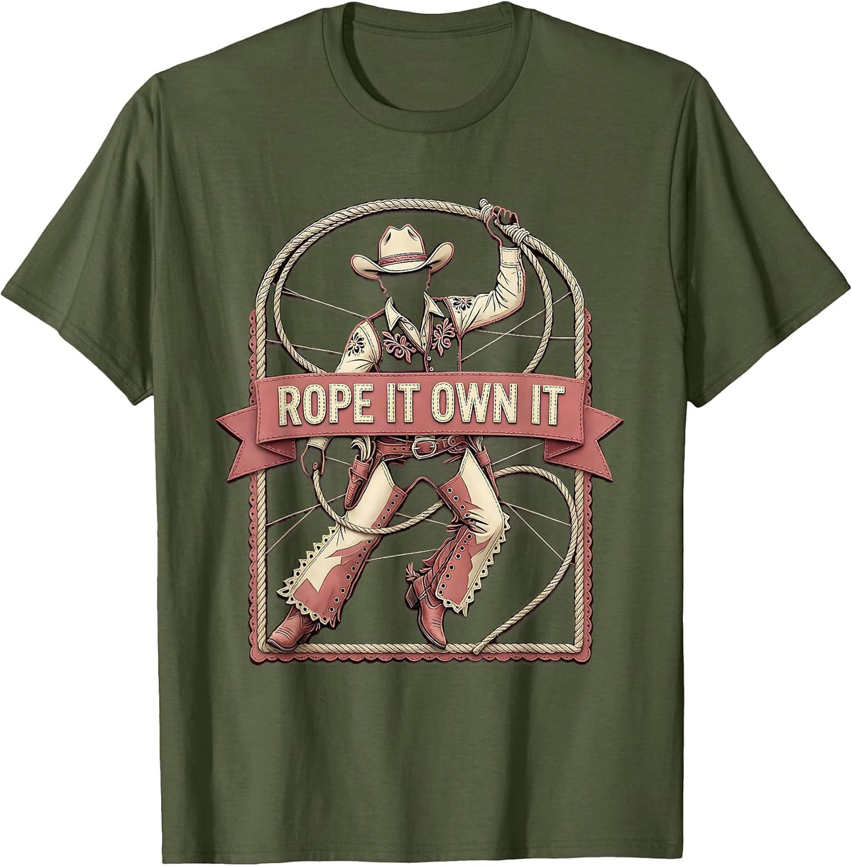 Rope It Own It Rodeo Cowgirl Design T-Shirt - Olive Green