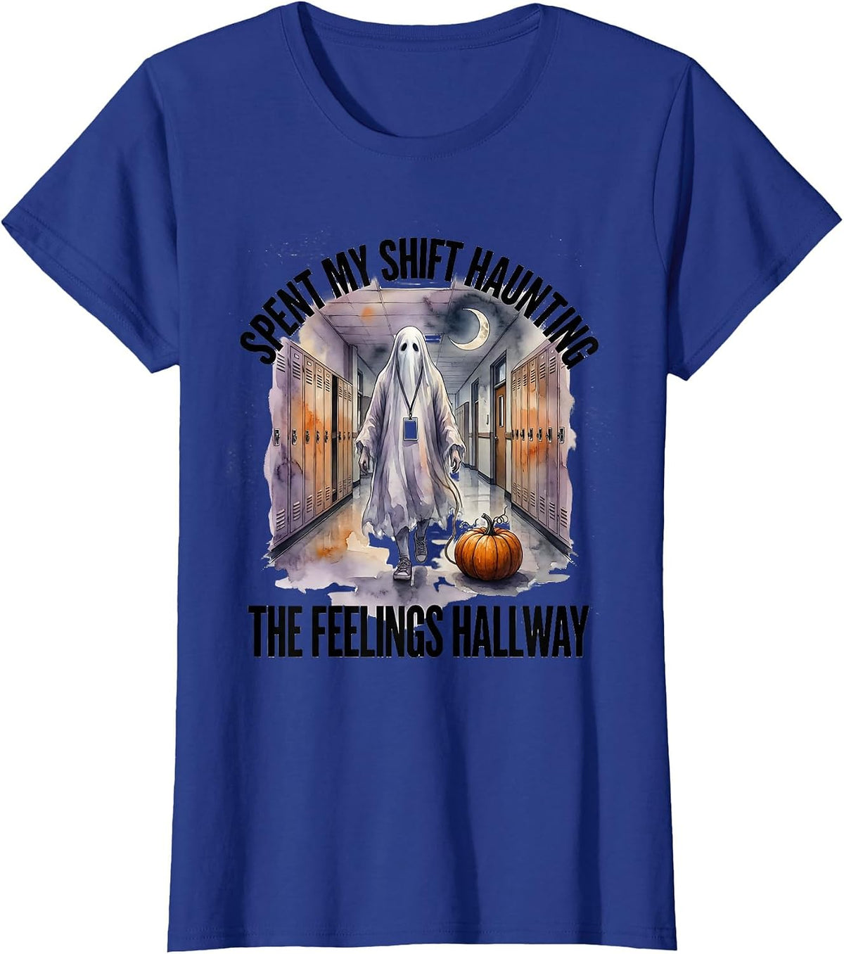Women's Spent My Shift Haunting The Feelings Hallway Halloween T-Shirt - Royal Blue